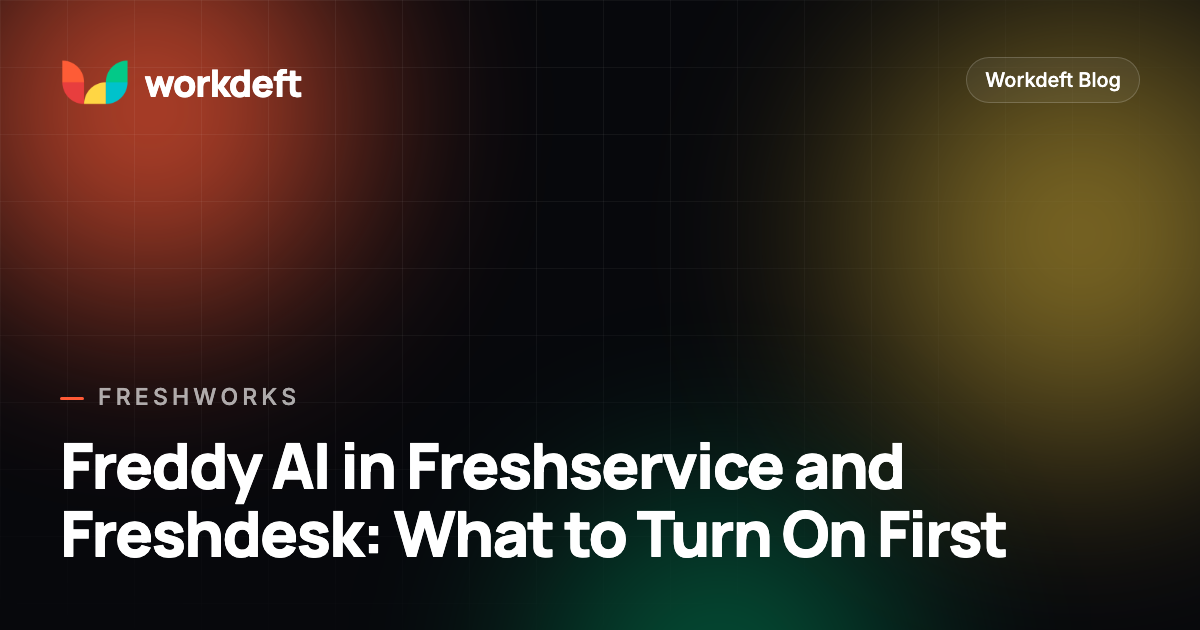 Freddy AI in Freshservice and Freshdesk: What to Turn On First
