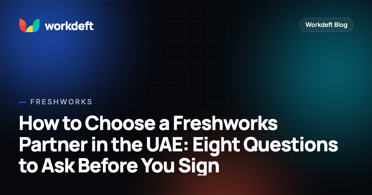 How to Choose a Freshworks Partner in the UAE: Eight Questions to Ask Before You Sign